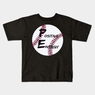 Positive Energy baseball - inspirational coach quotes Kids T-Shirt